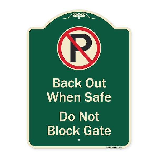 Signmission Designer Series-Back Out When Safe Do Not Block Gate With No Parking Symbol, 24" x 18", G-1824-9994 A-DES-G-1824-9994 - main
